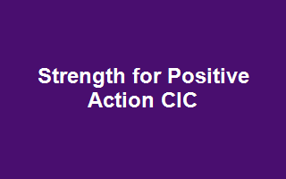 Strength for Positive Action CIC