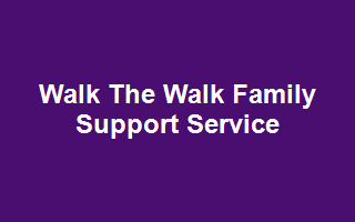 Walk The Walk Family Support Service
