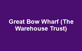 Great Bow Wharf (The Warehouse Trust)