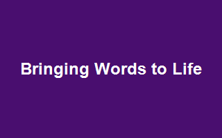 Bringing Words to Life