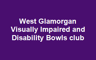 West Glamorgan Visually Impaired and Disability Bowls club