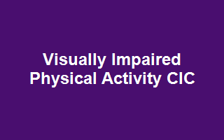 Visually Impaired Physical Activity CIC