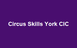 Circus Skills York CIC