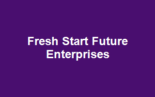 Fresh Start Future Enterprises