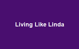 Living Like Linda