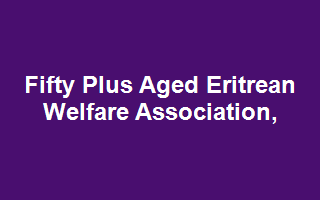 Fifty Plus Aged Eritrean Welfare Association