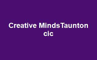 Creative Minds Taunton cic