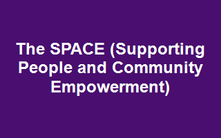 The SPACE (Supporting People and Community Empowerment)