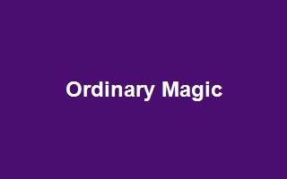 Ordinary Magic